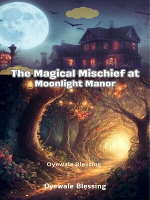 cover image of The Magical Mischief at Moonlight Manor